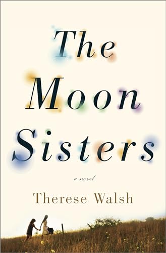 Review & GIVEAWAY – The Moon Sisters by Therese Walsh